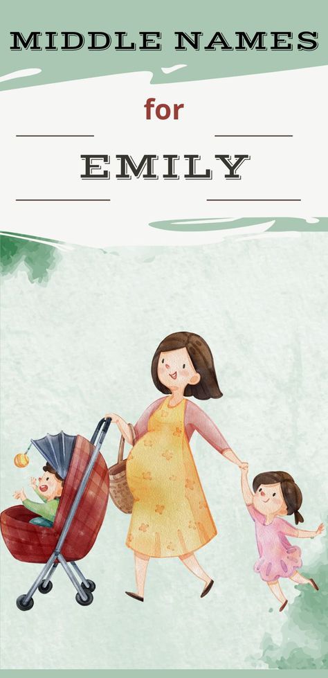 watercolor image of mother pushing a stroller and holding a toddler's hand with text that reads Middle Names for Emily Emily Name, Cool Middle Names, Middle Names For Girls, Literary Characters, Middle Names, Cute Nicknames, All Names, Middle Name, Girl Names