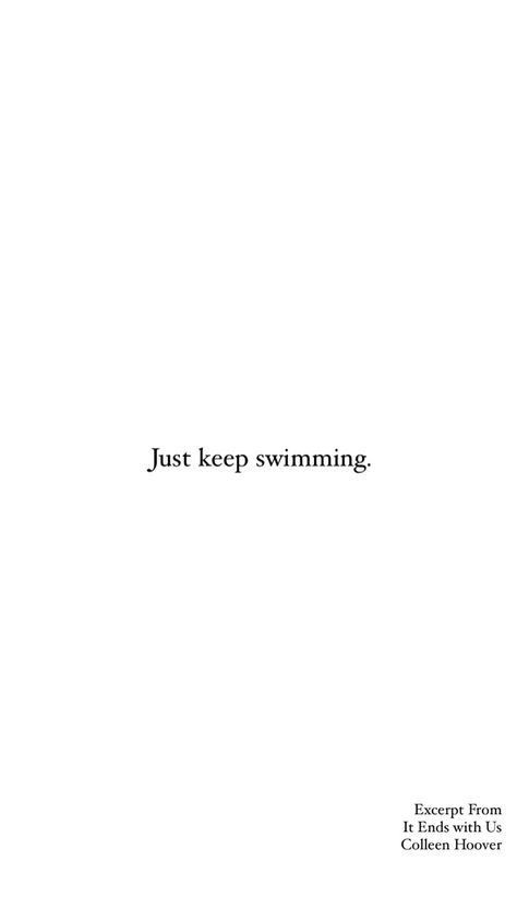 Keep Swimming It Ends With Us, Keep Swimming Tattoo, Just Keep Swimming Tattoo, Dory Tattoo, Spiny Dogfish, Continue A Nadar, Small Words Tattoo, Swimming Tattoo, Tattoos Inspo