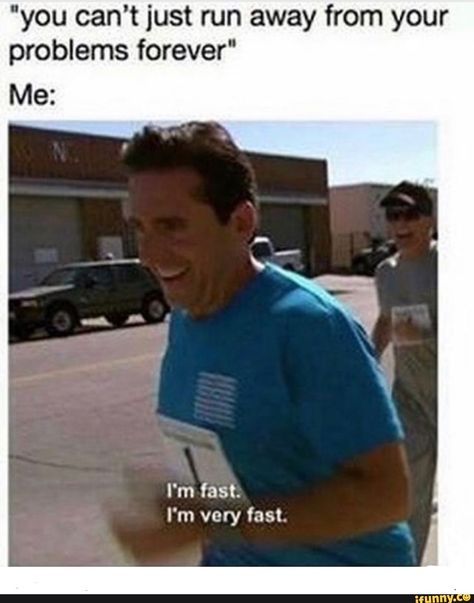 "you can't just run away from your problems forever" Me: I'm fast. I'm very fast. – popular memes on the site iFunny.co #theoffice #tvshows #michaelscott #theoffice #problems #cant #just #run #away #forever #im #fast #very #pic Quotes Funny Life, Minecraft Meme, Laughing Funny, Crush Memes, Hilarious Memes, Crazy Funny, Crazy Funny Memes, Can't Stop Laughing, Memes Humor