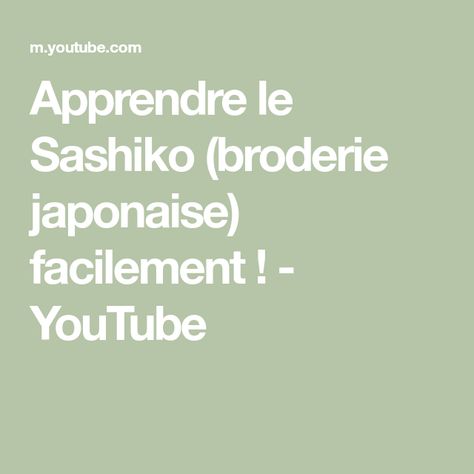 Apprendre le Sashiko (broderie japonaise) facilement ! - YouTube Make It Yourself