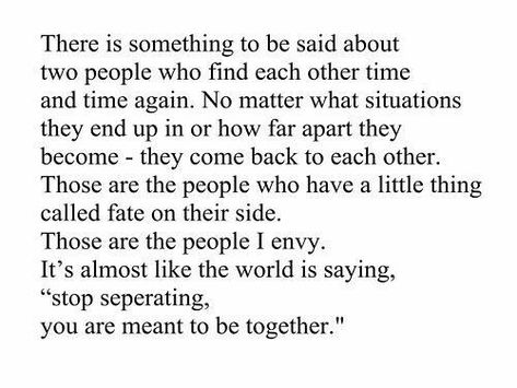 Quotes Destiny, Back Together Quotes, Come Back Quotes, Together Quotes, Soulmate Connection, Meant To Be Quotes, Lovers Quotes, Soulmate Quotes, Quote Inspirational