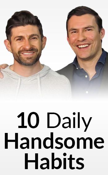 10-Daily-Handsome-Habits-tall Habits For Men, Ways To Be More Attractive, Best Daily Habits, Men Habits, Men's Health Magazine, How To Look Attractive, Real Men Real Style, Be More Attractive, Healthy Man