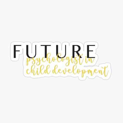 Get my art printed on awesome products. Support me at Redbubble #RBandME: https://www.redbubble.com/i/sticker/Future-Psychologist-in-Child-Development-by-x16sydneynicole/48104612.EJUG5?asc=u Child Therapist Aesthetic, Black Psychologist Aesthetic, Child Psychology Aesthetic, Child Psychologist Aesthetic, Career Stickers, Future Psychologist, Development Psychology, Child Development Psychology, Vision Board Success