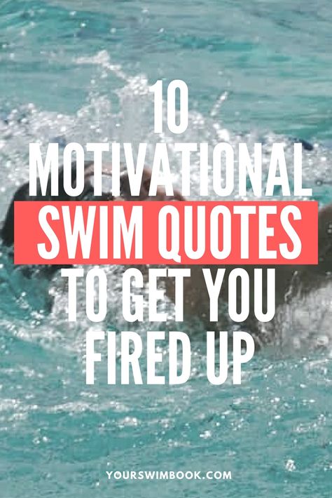 10 Motivational Swim Quotes to Get You Fired Up Swim Team Quotes, Swimming Motivational Quotes, Swimmer Quotes, Swim Quotes, Pool Quotes, Swimming Posters, Swimming Motivation, Swimming Memes, Swimming World