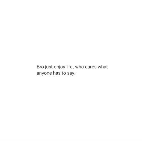 Live the life like you live in dreams.......Careless Careless Quotes, Enjoy Life, Mood Pics, Like You, Quotes, Quick Saves