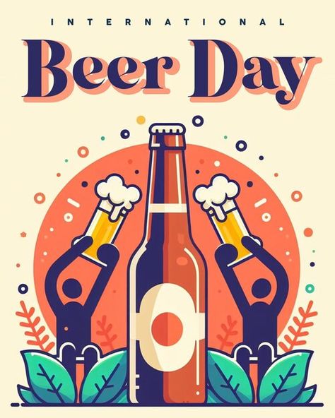 PSD a poster that says beer day is on it | Premium Psd #Freepik #psd Beer Ideas, International Beer Day, Beer Quotes, Beer Day, Beer Fest, Texture Graphic Design, Local Beer, Beer Packaging, Drink Local