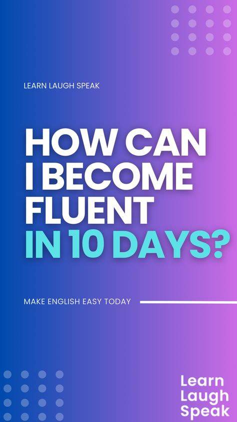 How Can I Become fluent in 10 days? Such a great goal for a English a student to have. Follow our effective Tips and tricks from LLS and attempt this challenge. With the right tips and tricks, it is possible to make significant progress in a short amount of time. At Learn Laugh Speak, we believe that anyone can try to become fluent in 10 days if they commit to the process and put in the necessary hours each day. Speaking Fluent English, Days In English, English Student, Fluent English, Improve Your English, How Can, Tips And Tricks, Helpful Hints, 10 Days