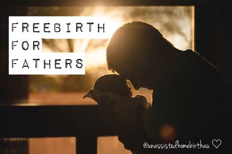 Freebirth for Fathers | Unassisted Home Birth Australia Freebirth Unassisted Birth, Unassisted Birth, Birth Partner, Birth Education, Birth Labor, Home Birth, Baby Birth, Pressure Points, Acupressure