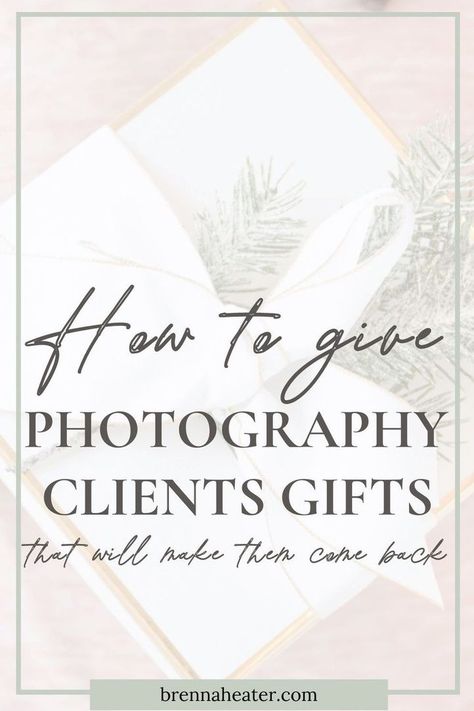 Photography Client Gifts, Photographer Client Gifts, Gift Ideas For Clients, Starting A Photography Business, Client Appreciation Gifts, Photography Marketing Templates, Lasting Relationships, Client Onboarding, Luxury Photography