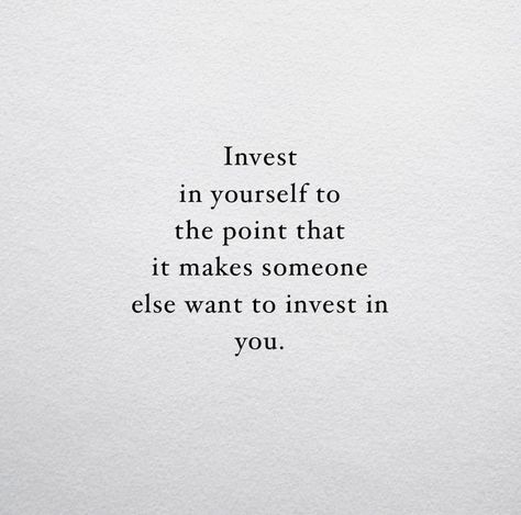 Invest In Me Quotes, Quotes About Investing In Yourself, Investment Quotes Inspiration, Investing In Yourself Quotes, Investing Quotes Motivation, Quotes About Investing, Quotes About Being Yourself, Life Short Quotes, Invest In Yourself Quotes