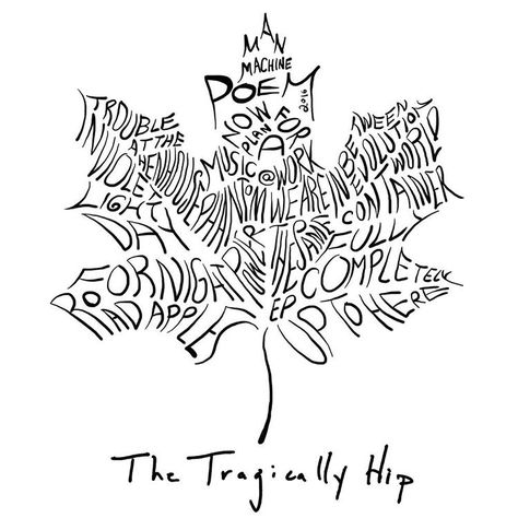 The Tragically Hip - a logo of album titles Tragically Hip Lyrics, Hip Quote, The Tragically Hip, Rock Room, Tattoo Hip, Tragically Hip, I Am Canadian, Quotes Lyrics, O Canada