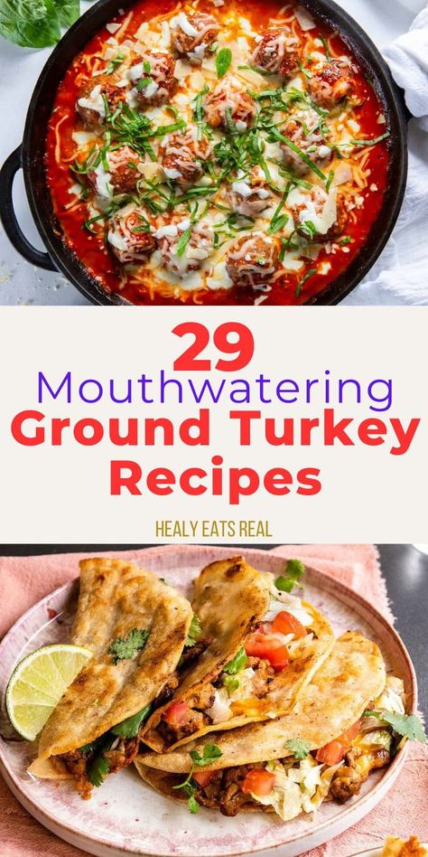 A skillet of meatballs in sauce garnished with cheese and herbs is shown above a plate of ground turkey tacos with a lime wedge. Text in between reads, "29 Mouthwatering Ground Turkey Recipes." Easy Recipes Using Ground Turkey, Easy Healthy Ground Turkey Dinner, Sauce For Ground Turkey, Ground Turkey Recipes For Dinner Healthy Clean Eating, Ground Turkey Meals Healthy, Ways To Cook Ground Turkey, Dash Diet Ground Turkey Recipes, Ground Turkey And Cabbage, Recipes With Turkey Burger