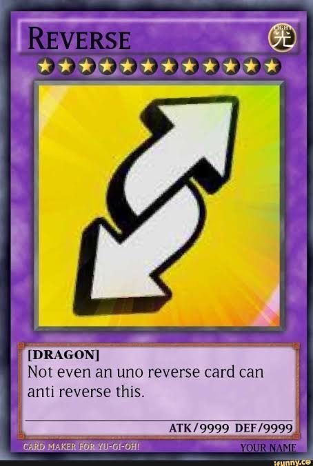 Uno Reverse Card, Reverse Card, Yugioh Trap Cards, Uno Reverse, Uno Cards, Funny Yugioh Cards, Magic Cards, Yugioh Cards, Card Drawing