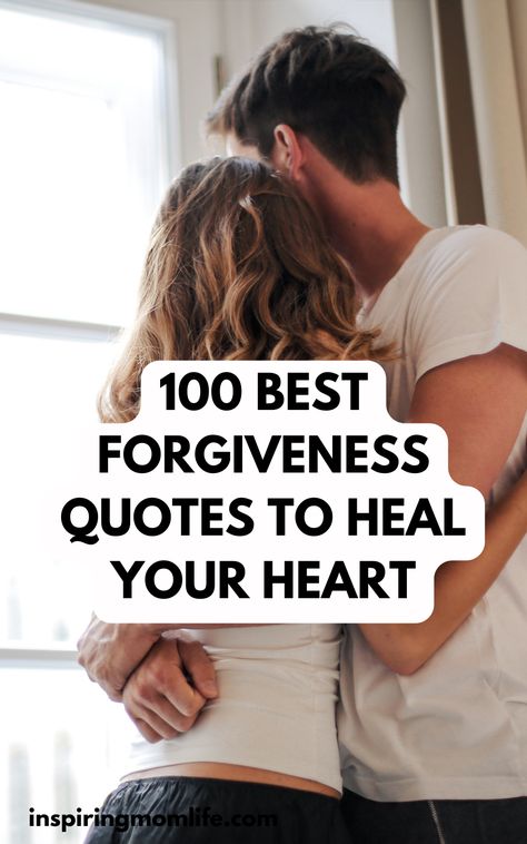 Check out InspiringMomLife.com for: 100 Best Forgiveness Quotes To Heal Your Heart | Best motivational quotes Positive quotes of the day Love And Forgiveness Quotes Marriage, Love Forgiveness Quotes Relationships, Forgiveness Quotes Relationship For Her, Quotes Of Forgiveness, Quotes For Forgiveness, Forgiveness Quotes Relationship, Forgiveness Love Quotes, Asking For Forgiveness Quotes, Relationship Forgiveness Quotes