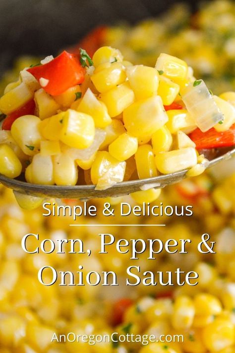 Ready for a simple but super flavorful side dish? This quick corn, pepper, and onion sauté is ready in just minutes and goes with everything from chicken to beef to tofu. Bell Pepper Side Dish, Quick Easy Side Dishes, Oregon Cottage, Cottage Recipes, Corn Recipes Side Dishes, Corn Side Dish, Sauteed Peppers, Corn Dishes, Southern Recipes Soul Food