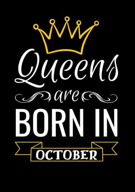 October Born Quotes, Birthday Wishes For Twins, Queens Are Born In October, Birthday Month Quotes, October Quotes, Its My Birthday Month, All The Best Wishes, Born In October, Birthday Quotes For Daughter