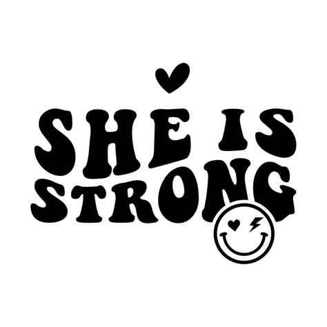 Appreciate Yourself, She Is Strong, Cricut Design Studio, Iphone Case Stickers, Cricut Projects Beginner, Stylish Letters, Quote Shirt, Graphic Tshirt Design, Keep Pushing