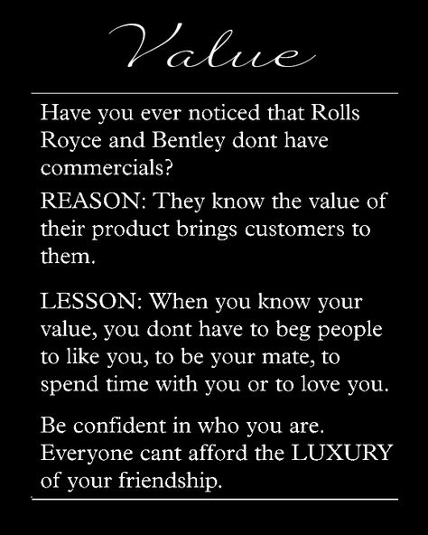 Value Yourself...if NOT, no one else will. Women Of Value Quotes, Adding Value To Your Life Quotes, Quotes About Knowing Your Place, Self Worth And Value Quotes, I Have Value Quote, You Are Valued, Value Yourself Quotes Woman, Know Your Value Quotes, Your Value Quotes