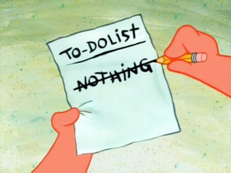 To-Do List: Nothing | SpongeBob SquarePants | Know Your Meme Defqon 1, Snapchat Stickers, Patrick Star, Productive Day, Winter Break, List Template, Meme Template, Spongebob Squarepants, Season 4