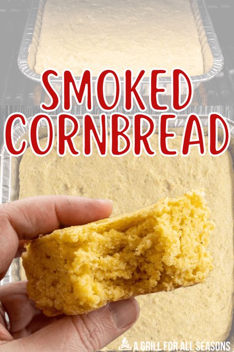 Smoked Cornbread, Smoked Sides, Smoker Cooking Recipes, Easy Smoker Recipes, Pellet Smoker Recipes, On The Smoker, Delicious Cornbread, Cornbread Easy, Smoker Cooking