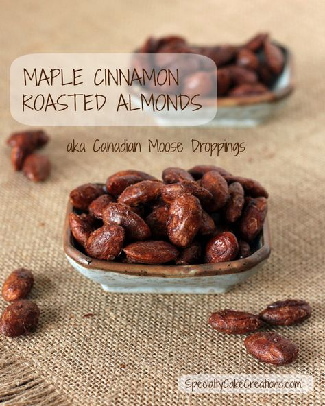 Canadian Moose Droppings – Maple Cinnamon Roasted Almonds Roasted Almonds Recipe, Cinnamon Roasted Almonds, Nut Mixes, Canadian Moose, Honey Roasted Almonds, Healthy Afternoon Snacks, Canadian Thanksgiving, Canadian Food, Almond Flavor