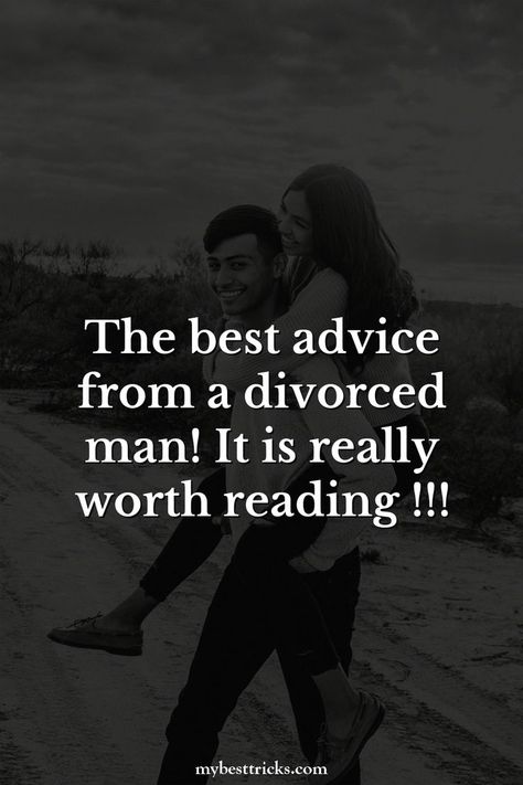 The best advice from a divorced man! It is really worth reading !!!: Wisdom from a man who’s learned from experience. Ending A Marriage, Dating A Divorced Man, The Best Advice, Best Advice, A Relationship, Good Advice, A Man, Worth Reading, Good Things