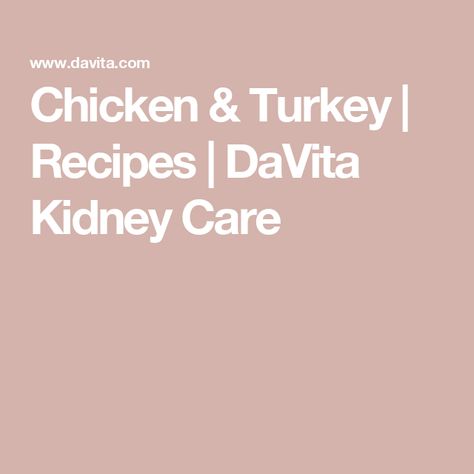 Chicken & Turkey | Recipes | DaVita Kidney Care Kidney Friendly Chicken Recipes, Davita Recipes, Turkey Sloppy Joes, Ckd Recipes, Indian Chicken Curry, Zesty Chicken, Vegetable Chili, Chicken Rice Recipes, Kidney Recipes