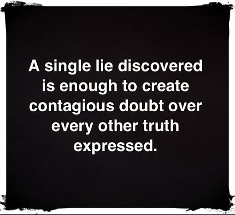 Someone lies to me once, that's it they are done. My new rule. If my friend, partner or family member cant respect me enough for the truth, then I don't trust them enough with my trust and love. Tell me the truth or get out. Relationship Lies Quotes, Quotes About Truth, Lies Quotes, Dont Lie To Me, Truth And Lies, Truth Quotes, Motivational Quotes For Success, Quotable Quotes, Psych