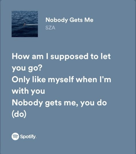 nobody gets me - sos by sza — spotify lyrics Nobody Gets It Quotes, Nobody Gets Me Sza Spotify, Relatable Lyrics Spotify, Nobody Gets Me Sza Lyrics, Sza Spotify Lyrics, Tvd Journal, Nobody Gets Me Sza, Sza Spotify, Sza Sticker