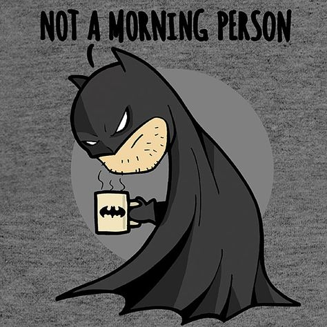 Batman I'm Not a Morning Person T-Shirt Additional Image Superman Meme, Batman Art Drawing, Batman Quotes, Batman Tattoo, Not A Morning Person, Batman Poster, Batman Artwork, Marvel Action Figures, Batman And Catwoman