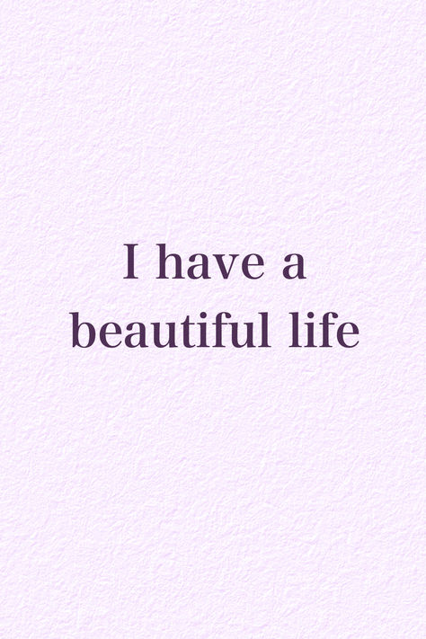 I have a beautiful life I Have A Beautiful Life, Motivation Sentences, Manifesting Vision Board, Affirmation Board, Life Is Beautiful Quotes, Healing Affirmations, Life Vision Board, Vision Board Affirmations, Self Healing Quotes