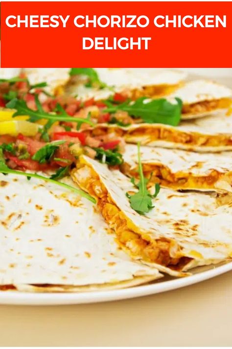 Cheesy Chorizo Chicken Delight Chorizo Quesadilla, Chorizo Chicken, Chicken Delight, Chicken And Chorizo, Minced Chicken Recipes, Chicken Quesadilla Recipe, Chicken Chorizo, Quesadilla Recipe, Ground Chicken Recipes