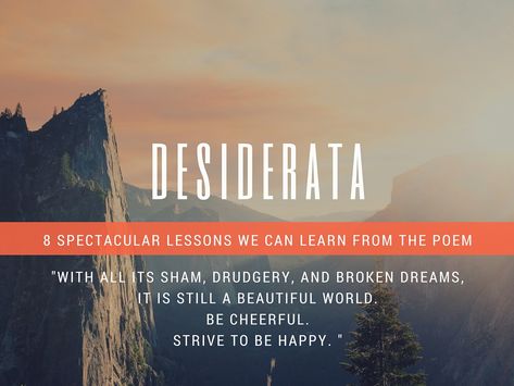 8 Spectacular Lessons from the Poem Desiderata - Project Positive Desiderata Poem, Max Ehrmann, Instagram Creative Ideas, The Poem, Romans 12, Instagram Creative, Poem Quotes, Im Trying, Change My Life