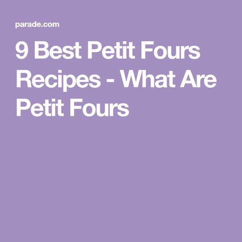 9 Best Petit Fours Recipes - What Are Petit Fours Petit Four Icing, Petit Four Recipes, Poured Fondant, Coconut Flour Cakes, High Tea Menu, Vanilla Bean Frosting, Almond Pound Cakes, Chocolate Garnishes, Small Oven