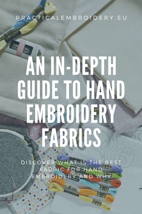 Discover what are the best embroidery fabrics and why. An in depth-guide to hand embroidery fabrics. All about materials you can use for hand embroidery - from silk to linen, from cotton canvas to mixed fabrics. Click to learn more now or Pin for later! What Fabric To Use For Embroidery, Practical Embroidery, Embroidery Knots, Diy Embroidery Projects, Embroidery Online, Hand Embroidery Tutorial, Baby Sewing Projects, Hand Embroidery Projects, Embroidery Patterns Vintage