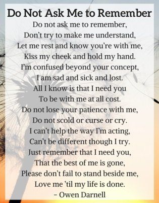 Do Not Ask Me to Remember- An Alzheimer's Poem Alzheimers Poem, Alzheimers Quotes, Visual Statements, Reality Check, Will Turner, Alzheimers, Ask Me, Wise Words, Words Of Wisdom