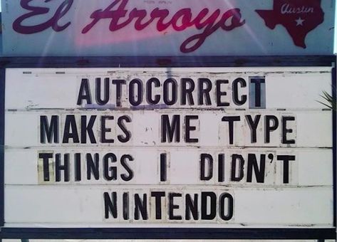 Autocorrect makes me type things I didn’t Nintendo Hilarious Signs, Message Board Quotes, Bad Jokes, Funny Puns, Dad Jokes, Sign Quotes, A Restaurant, Funny Signs, Current Events