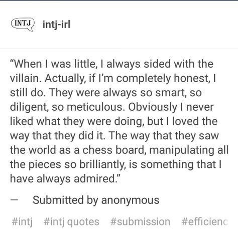 I won't say I've always sided with the villain, but in most situations (not kids' cartoons or movies) I get their rationales and thought processes. Intj Villain, Intj Confessions, Female Villain Aesthetic, Intj 4w5, Intj Things, Intj Female, Intj Humor, Intj Women, Intj T