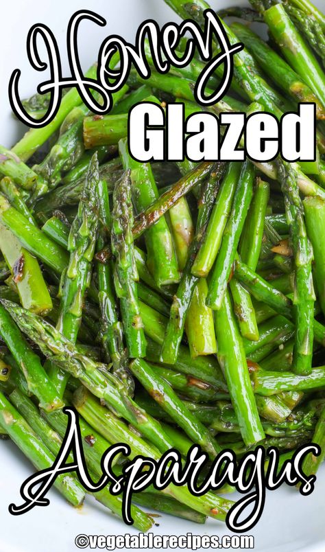 Honey Glazed Asparagus Cooked Asparagus Recipes, Glazed Asparagus, Vegetable Entrees, Sauteed Asparagus, Easy Asparagus, Easy Asparagus Recipes, Saute Asparagus, New Recipes For Dinner, Asparagus Fries