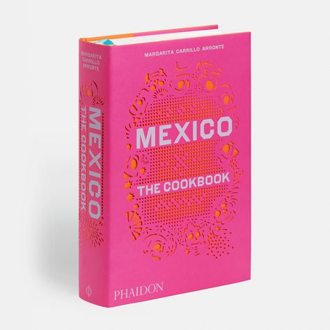 Mexico | Food / Cook | Phaidon Store Book Design Graphique, Graphic Design Magazine, Logos Retro, Cookbook Design, Pink Book, Best Cookbooks, Food Combining, Design Editorial, Coffee Table Books