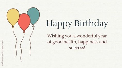 Happy Birthday. Wishing you a wonderful year of good health, happiness and success. Birthday Wishes To Friend, Birthday Wishes For Mummy, Birthday Message For Boss, Best Birthday Wishes Quotes, Happy Birthday Boss, Short Birthday Wishes, Happy Birthday Best Friend Quotes, Birthday Card Sayings, Birthday Greetings Friend