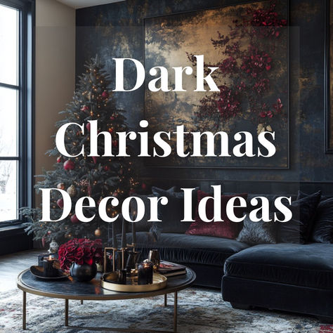 18 Classy Christmas Decor Ideas - Dark Traditional Christmas, Dark Romantic Christmas, Black Kitchen Christmas Decor, Dark Christmas Tree Decorations, Dark And Moody Christmas Tree, Classy Christmas Decor Ideas, Dark Cozy Christmas Aesthetic, Dark Academia Christmas Aesthetic, Cozy Christmas Home Decor