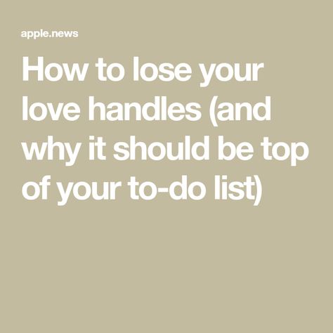 How to lose your love handles (and why it should be top of your to-do list) How To Hide Love Handles Outfit, How Do You Loose Love Handles, Loose Your Love Handles Workouts, Working Out Love Handles, Excursuses For Love Handles, Best Workout For Love Handles, Put On Weight, Love Handles, Fitness Experts