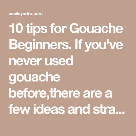 10 tips for Gouache Beginners. If you've never used gouache before,there are a few ideas and strategies to get started with gouache painting. Gouache Tutorial, Best Starters, Persian Miniature, Mixed Media Illustration, Art Stand, Brush Type, Gum Arabic, Flat Brush, Dry Brushing