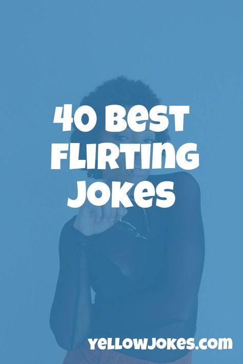 40 Best Flirting Jokes Flirting Humor For Her, Flirting Jokes, Lines For Boyfriend, Compliment For Guys, Best Flirting Lines, Cute Compliments, Negativity Quotes, Flirting With Men, Short Jokes