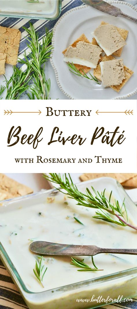 Liver Pate Recipe Beef, Beef Liver Pate, Liver Pate Recipe, Organ Meats, Most Nutrient Dense Foods, Liver Pate, Pate Recipes, Rosemary And Thyme, Chicken Liver Pate