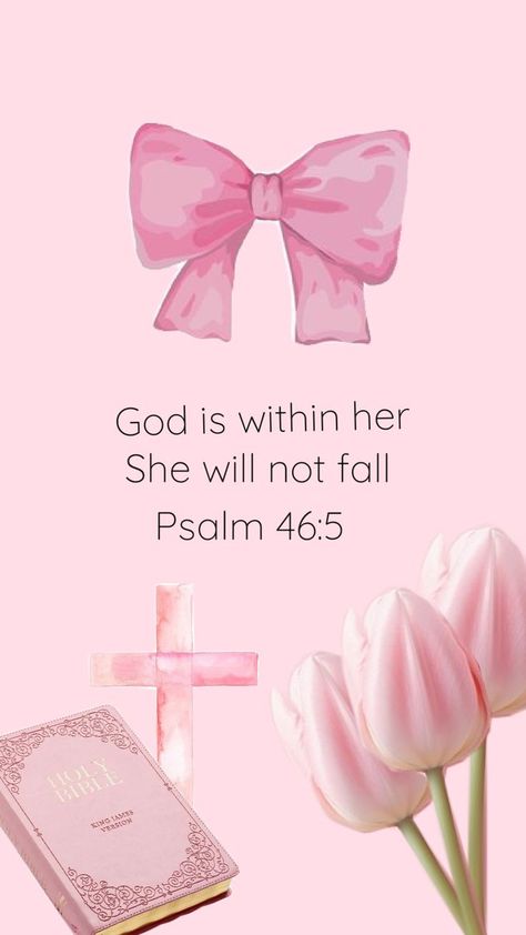 Pink wallpaper with bow, flowers, cross and bible. God is within her. She will not fail. Psalm 46:5 Psalm 46:5 Wallpaper Aesthetic, Bible King James Version, Real Life Quotes, King James Version, Holy Bible, Names Of Jesus, God Is, Holy Spirit, Psalms