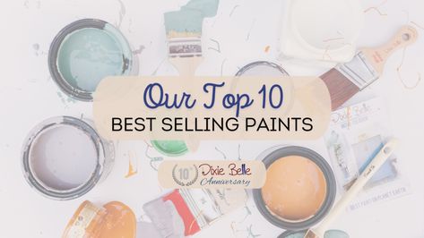 Dixie Belle’s Top 10 Best-Selling Paint Colors - Dixie Belle Paint Company Shabby Chic Colors, Dixie Belle Paint Company, The Joy Of Painting, Furniture Refinishing, Paint Companies, Dixie Belle Paint, Cool Undertones, White Chalk, Drop Cloth