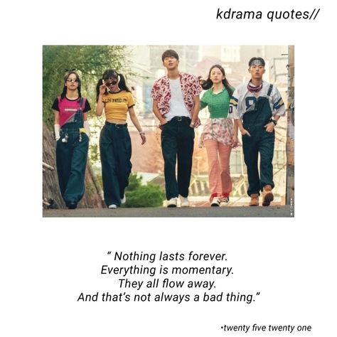 Quotes From Kdrama, Kdrama Quotes Deep, K Drama Quotes, Kdrama Quotes Aesthetic, 25 21 Kdrama, Twenty Five Twenty One Kdrama, Bond Quotes, Twenty Five Twenty One, K Quotes