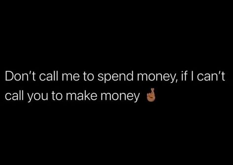 If It Aint About The Money Quotes, Get Money Quotes Twitter, Money Talks Quotes, Money Quotes Hustle, Get Money Quotes, Realest Tweets, Intense Quotes, Tax Money, Deep Talks